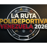 Ruta Polideportiva «Venezuela 2026» entra en su fase de alta intensidad